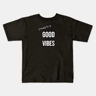 Chaotic good vibes w Kids T-Shirt